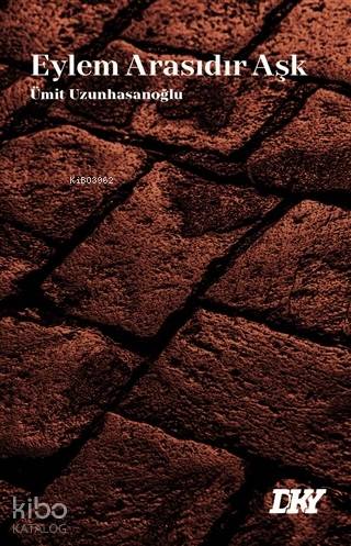 Eylem Arasıdır Aşk