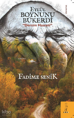 Eylül Boynunu Bükerdi ;"Dersim Hasretli"
