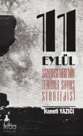 Eylül Sonrası ABD'nin Terörle Savaş Stratejisi