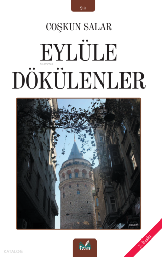 Eylüle Dökülenler | Coşkun Salar | İzan Yayıncılık
