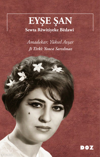 Eyşe Şan ;Sewta Rêwîtiyeke Bêdawî | Kolektif | Doz Yayıncılık