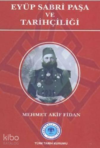 Eyüp Sabri Paşa ve Tarihçiliği
