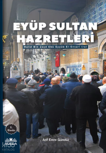 Eyüp Sultan Hazretleri ;Halid Bin Zeyd Ebû Eyyüb El-Ensari (ra.)