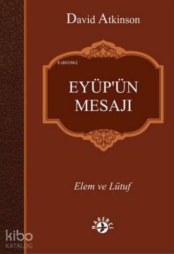 Eyüp'ün Mesajı; Elem ve Lütuf