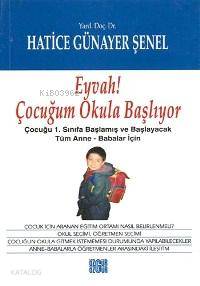 Eyvah Çocuğum Okula Başlıyor; Eyvah Çocuğum Okula Başlıyor: Çocuğu 1.Sınıfa Başlamış ve Başlayacak Tüm Anne-Babalar İçin