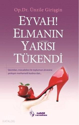 Eyvah! Elmanın Yarısı Tükendi | Ünzile Girişgin | Tahlil Yayınları