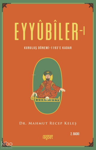 Eyyubiler-1 Kuruluş Dönemi 1193’e kadar