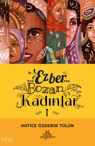 Ezber Bozan Kadınlar 1 | Hatice Özdemir Tülün | Düş Değirmeni