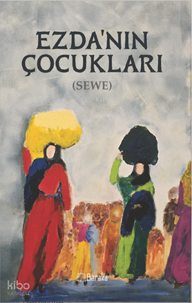 Ezda'nın Çocukları | Sevim Sewe Ünal | Baraka Kitap