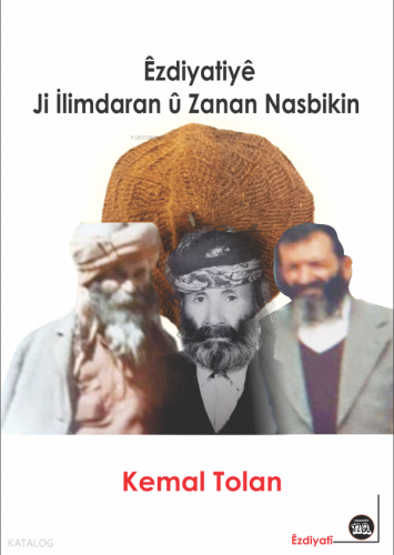 Êzdiyatiyê ji İlimdar û Zanan Nasbikin | Kemal Tolan | Na Yayınları / 