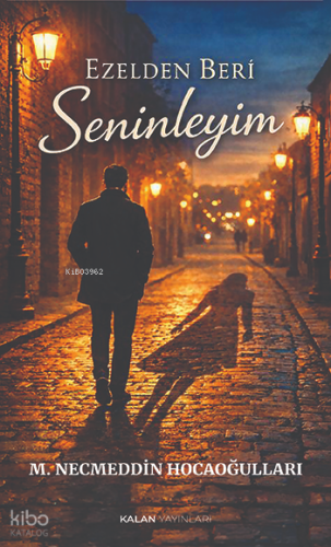 Ezelden Beri Seninleyim | M. Necmeddin Hocaoğulları | Kalan Yayınları