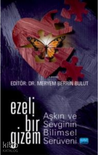 Ezeli Bir Gizem: Aşkın ve Sevginin Bilimsel Serüveni