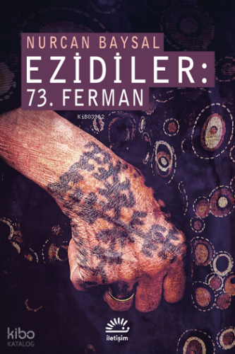 Ezidiler: 73. Ferman | Nurcan Baysal | İletişim Yayınları