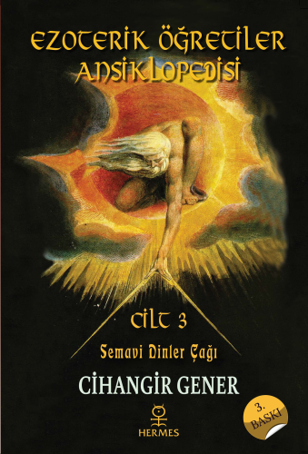 Ezoterik Öğretiler Ansiklopedisi Cilt 3;Semavi Dinler Çağı
