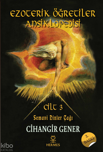 Ezoterik Öğretiler Ansiklopedisi Cilt 3;Semavi Dinler Çağı