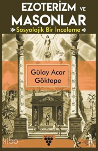 Ezoterizm ve Masonlar ;Sosyolojik Bir İnceleme