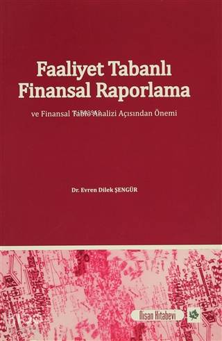 Faaliyet Tabanlı Finansal Raporlama ve Finansal Tablo Analizi Açısında