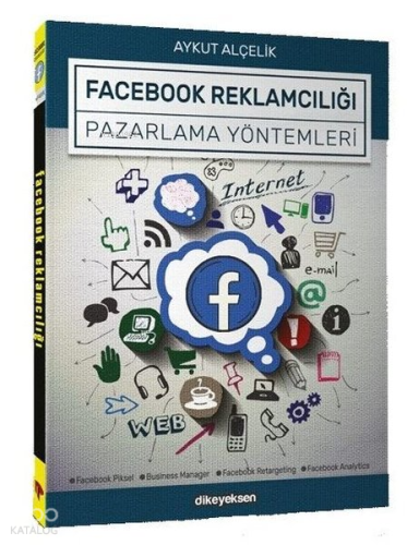 Facebook Reklamcılığı Pazarlama Yöntemleri