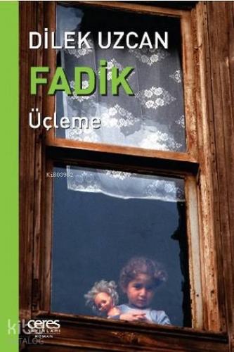 Fadik; Üçleme