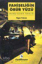 Fahişeliğin Öbür Yüzü; On Beş Kadının Tanıklığı