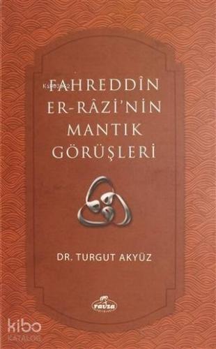 Fahreddin er-Razi'nin Mantık Görüşleri
