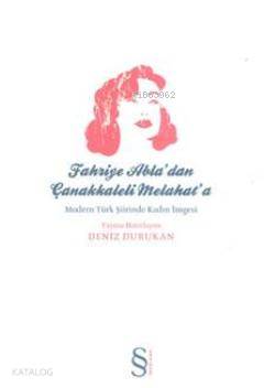 Fahriye Abladan Çanakkaleli Melahata; Modern Türk Şiirinde Kadın İmgesi