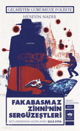 Fakabasmaz Zihni'nin Sergüzeştleri Cinayet Koleksiyonu Cilt 3