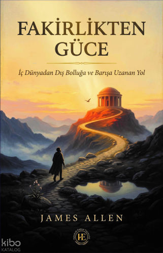 Fakirlikten Güce - James Allen | Kolektif | Hatem'ül Enbiya Yayınları