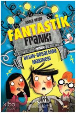 Fantastik Franki; Beyin Boşaltma Makinesi | Anna Kemp | Türkiye İş Ban