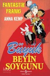 Fantastik Franki - Büyük Beyin Soygunu | Anna Kemp | Türkiye İş Bankas
