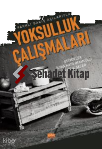 Farklı Bakış Açılarıyla Yoksulluk Çalışmaları