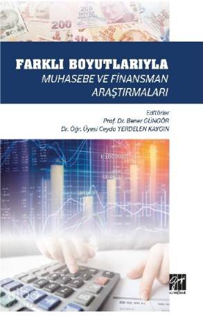 Farklı Boyutlarıyla Muhasebe ve Finansman Araştırmaları
