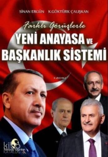 Farklı Görüşlerle Yeni Anayasa ve Başkanlık Sistemi