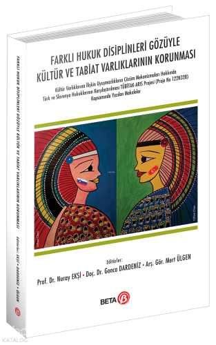 Farklı Hukuk Disiplinleri Gözüyle Kültür ve Tabiat Varlıklarının Korunması