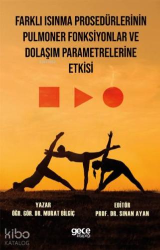 Farklı Isınma Prosedürlerinin Pulmoner Fonksiyonlar ve Dolaşım Parametrelerine Etkisi