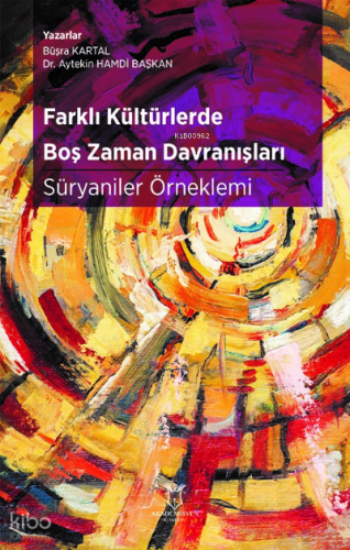 Farklı Kültürlerde Boş Zaman Davranışları: Süryaniler Örneklemi