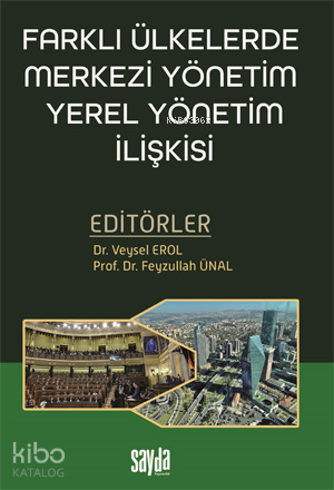 Farklı Ülkelerde Merkezi Yönetim Yerel Yönetim İlişkisi