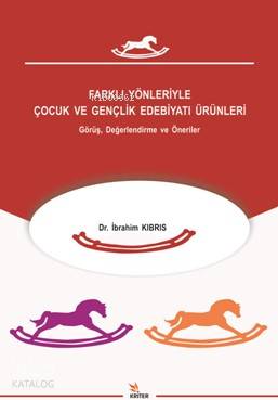 Farklı Yönleriyle Çocuk ve Gençlik Edebiyatı; Görüş Değerlendirme ve Öneriler