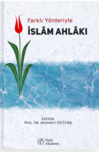 Farklı Yönleriyle İslam Ahlakı | Mahmut Öztürk | Nida Akademi