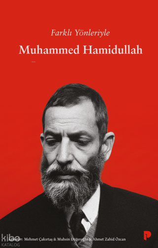 Farklı Yönleriyle Muhammed Hamidullah | Kolektif | Pınar Yayınları