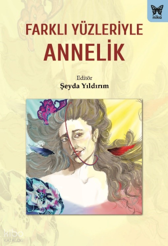 Farklı Yüzleriyle Annelik | Kolektif | Nika Yayınevi