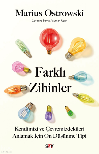 Farklı Zihinler;Kendimizi ve Çevremizdekileri Anlamak İçin On Düşünme Tipi