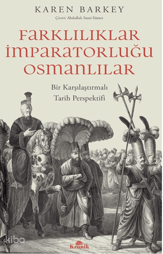 Farklılıklar İmparatorluğu Osmanlılar;Bir Karşılaştırmalı Tarih Perspe