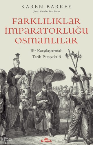 Farklılıklar İmparatorluğu Osmanlılar;Bir Karşılaştırmalı Tarih Perspektifi