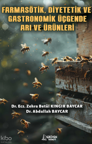 Farmasötik, Diyetetik ve Gastronomik Üçgende Arı ve Ürünleri | Zehra B