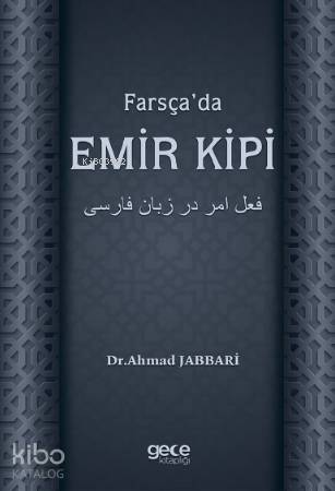 Farsça'da Emir Kipi | Ahmad Jabbari | Gece Kitaplığı Yayınları