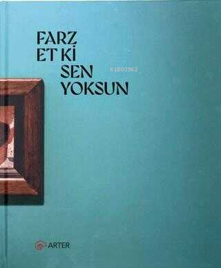 Farz Et Ki Sen Yoksun | Kolektif | Arter Yayıncılık