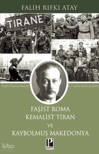 Faşist Roma - Kemalist Tiran ve Kaybolmuş Makedonya | Falih Rıfkı Atay