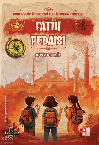 Fatih Fedaisi;Medeniyetin İzinde Yedi Tepe İstanbul Fedaileri | Alpere