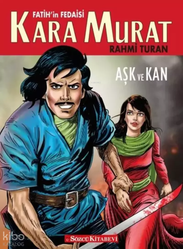 Fatih’in Fedaisi Kara Murat;Aşk ve Kan